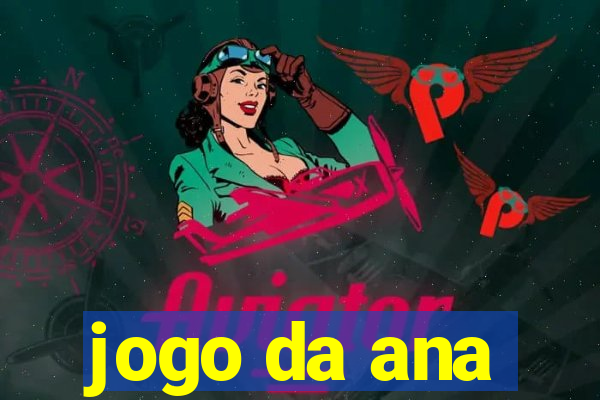 jogo da ana